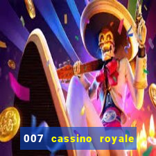 007 cassino royale filme completo dublado